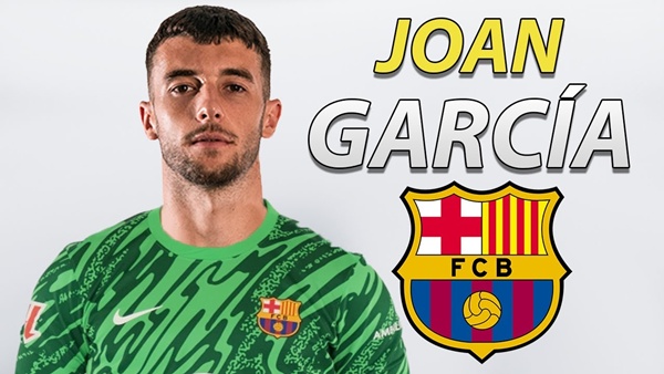 Barcelona chiêu mộ thủ môn tài năng Joan Garcia: Bước đi chiến lược hay canh bạc mạo hiểm?
